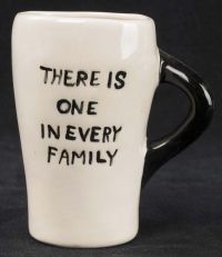 There is One in Every Family Sculptured 3D Ass Coffee Mug